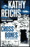 Cross Bones audio book by Kathy Reichs