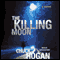 The Killing Moon: A Novel audio book by Chuck Hogan