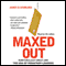 Maxed Out: Hard Times, Easy Credit, and the Era of Predatory Lenders audio book by James D. Scurlock