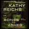 Bones to Ashes audio book by Kathy Reichs