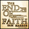 The End of Faith (Unabridged) audio book by Sam Harris