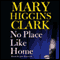 No Place Like Home audio book by Mary Higgins Clark