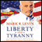 Liberty and Tyranny: A Conservative Manifesto (Unabridged) audio book by Mark R. Levin