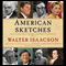 American Sketches: Great Leaders, Creative Thinkers, and Heroes of a Hurricane (Unabridged) audio book by Walter Isaacson