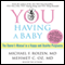YOU: Having a Baby: The Owner's Manual to a Happy and Healthy Pregnancy audio book by Michael F. Roizen, Mehmet C. Oz