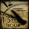 The 13th Hour: A Thriller (Unabridged) audio book by Richard Doetsch