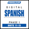 Spanish Phase 1, Unit 11-15: Learn to Speak and Understand Spanish with Pimsleur Language Programs