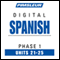 Spanish Phase 1, Unit 21-25: Learn to Speak and Understand Spanish with Pimsleur Language Programs