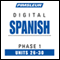 Spanish Phase 1, Unit 26-30: Learn to Speak and Understand Spanish with Pimsleur Language Programs