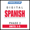 Spanish Phase 2, Unit 01-05: Learn to Speak and Understand Spanish with Pimsleur Language Programs