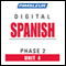 Spanish Phase 2, Unit 04: Learn to Speak and Understand Spanish with Pimsleur Language Programs
