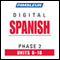 Spanish Phase 2, Unit 06-10: Learn to Speak and Understand Spanish with Pimsleur Language Programs