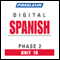 Spanish Phase 2, Unit 10: Learn to Speak and Understand Spanish with Pimsleur Language Programs