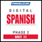 Spanish Phase 2, Unit 11: Learn to Speak and Understand Spanish with Pimsleur Language Programs