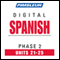 Spanish Phase 2, Unit 21-25: Learn to Speak and Understand Spanish with Pimsleur Language Programs
