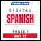 Spanish Phase 2, Unit 22: Learn to Speak and Understand Spanish with Pimsleur Language Programs