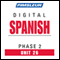 Spanish Phase 2, Unit 26: Learn to Speak and Understand Spanish with Pimsleur Language Programs