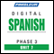 Spanish Phase 3, Unit 07: Learn to Speak and Understand Spanish with Pimsleur Language Programs audio book by Pimsleur