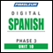 Spanish Phase 3, Unit 10: Learn to Speak and Understand Spanish with Pimsleur Language Programs