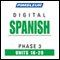 Spanish Phase 3, Unit 16-20: Learn to Speak and Understand Spanish with Pimsleur Language Programs