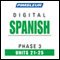 Spanish Phase 3, Unit 21-25: Learn to Speak and Understand Spanish with Pimsleur Language Programs