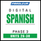 Spanish Phase 3, Unit 26-30: Learn to Speak and Understand Spanish with Pimsleur Language Programs