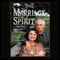 The Marriage Spirit: Finding the Passion and Joy of Soul-Centered Love