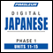 Japanese Phase 1, Unit 11-15: Learn to Speak and Understand Japanese with Pimsleur Language Programs