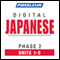 Japanese Phase 2, Unit 01-05: Learn to Speak and Understand Japanese with Pimsleur Language Programs