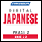 Japanese Phase 2, Unit 22: Learn to Speak and Understand Japanese with Pimsleur Language Programs