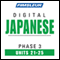 Japanese Phase 3, Unit 21-25: Learn to Speak and Understand Japanese with Pimsleur Language Programs