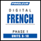 French Phase 1, Unit 06-10: Learn to Speak and Understand French with Pimsleur Language Programs