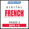 French Phase 2, Unit 01-05: Learn to Speak and Understand French with Pimsleur Language Programs