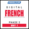 French Phase 2, Unit 07: Learn to Speak and Understand French with Pimsleur Language Programs