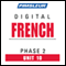 French Phase 2, Unit 10: Learn to Speak and Understand French with Pimsleur Language Programs