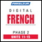 French Phase 2, Unit 11-15: Learn to Speak and Understand French with Pimsleur Language Programs