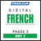 French Phase 3, Unit 02: Learn to Speak and Understand French with Pimsleur Language Programs