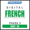 French Phase 3, Unit 10: Learn to Speak and Understand French with Pimsleur Language Programs