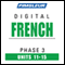 French Phase 3, Unit 11-15: Learn to Speak and Understand French with Pimsleur Language Programs