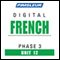 French Phase 3, Unit 12: Learn to Speak and Understand French with Pimsleur Language Programs