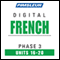 French Phase 3, Unit 16-20: Learn to Speak and Understand French with Pimsleur Language Programs