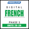 French Phase 3, Unit 26-30: Learn to Speak and Understand French with Pimsleur Language Programs