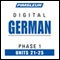 German Phase 1, Unit 21-25: Learn to Speak and Understand German with Pimsleur Language Programs