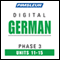 German Phase 3, Unit 11-15: Learn to Speak and Understand German with Pimsleur Language Programs