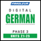 German Phase 3, Unit 21-25: Learn to Speak and Understand German with Pimsleur Language Programs