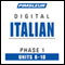 Italian Phase 1, Unit 06-10: Learn to Speak and Understand Italian with Pimsleur Language Programs