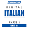 Italian Phase 1, Unit 11: Learn to Speak and Understand Italian with Pimsleur Language Programs