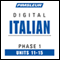 Italian Phase 1, Unit 11-15: Learn to Speak and Understand Italian with Pimsleur Language Programs