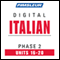 Italian Phase 2, Unit 16-20: Learn to Speak and Understand Italian with Pimsleur Language Programs