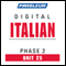 Italian Phase 2, Unit 25: Learn to Speak and Understand Italian with Pimsleur Language Programs